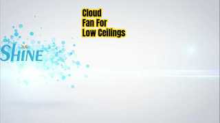 Lampe de ventilateur Cloud pour plafonds bas