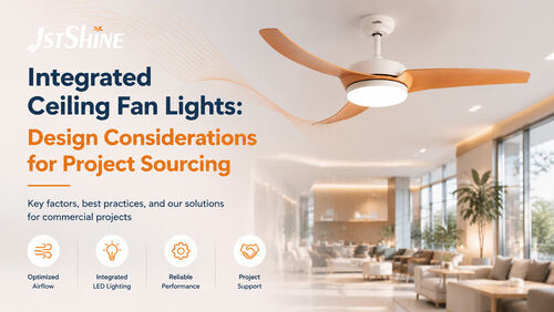 Derniers blogs de l'entreprise sur Éclairage de ventilateur de plafond intégré : considérations de conception pour l'approvisionnement en projets